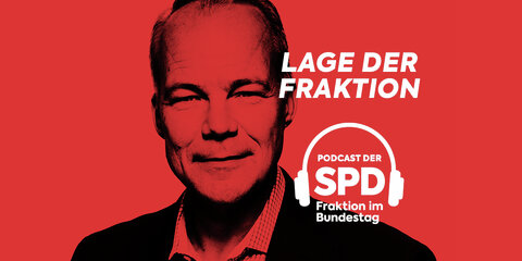 Lage der Fraktion - Podcast der SPD-Fraktion im Bundestag - Folge 32: Klima-Kleber oder Reichsbürger - wer besorgt dich mehr, Matthias?