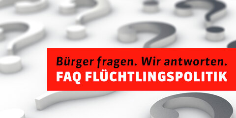 Fragezeichen, darauf Titel "Bürger fragen. Wir antworten. FAQ Flüchtlingspolitik"