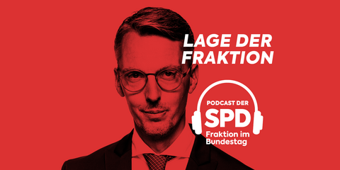 Lage der Fraktion - Podcast der SPD-Fraktion im Bundestag - Folge 34: Brauchen wir mehr Zäune, Lars?