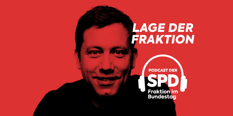 Lage der Fraktion - Podcast der SPD-Fraktion im Bundestag - Folge 38: Habt Ihr die Ampel gerettet, Lars?