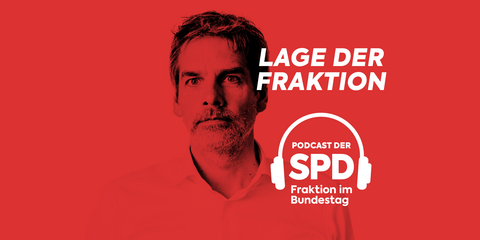 Lage der Fraktion – Podcast der SPD-Fraktion im Bundestag – Folge 44: Wie ist Olaf als Chef, Steffen?